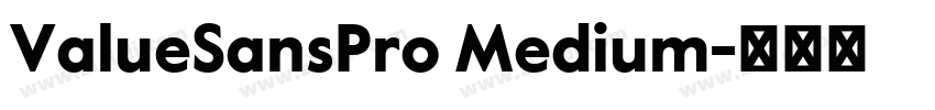 ValueSansPro Medium字体转换 ValueSansPro Medium字体转换